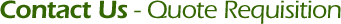 Contact Us - Quote Requisition